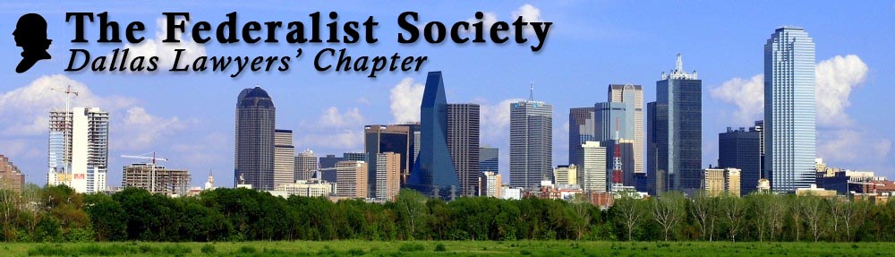 The Federalist Society Dallas Lawyers Chapter